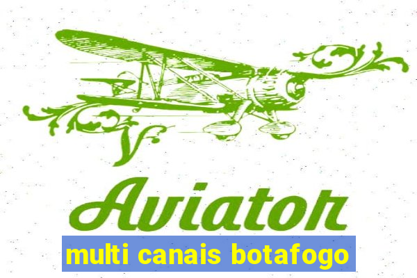 multi canais botafogo